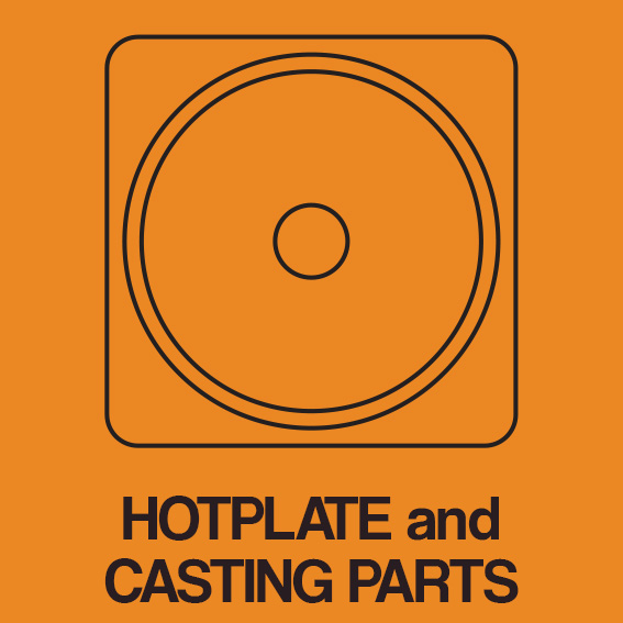 HOT PLATE and CASTING PARTS